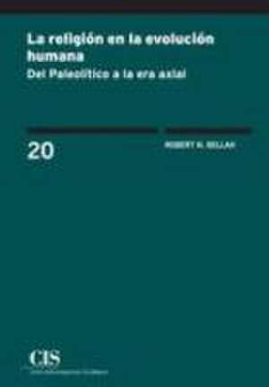 La religión en la evolución humana : del Paleolítico a la era axial de Robert Nelly Bellah