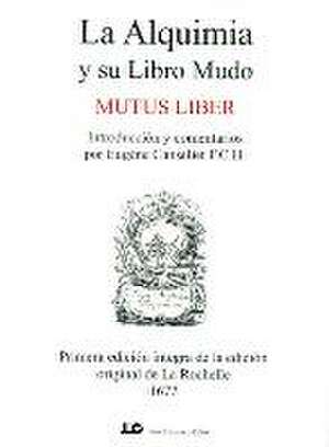 La alquimia y su libro mudo : mutus liber : primera edición