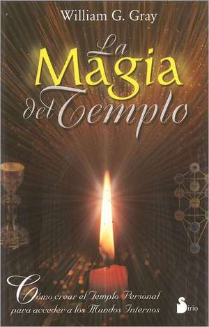 La Magia del Templo = Temple Magic: The Secret of Youth de William G. Gray