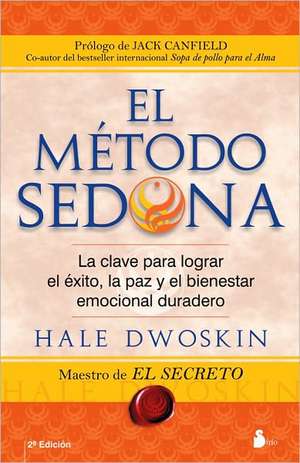 El Metodo Sedona = The Sedona Method de Hale Dwoskin