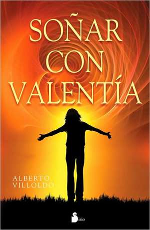 Sonar Con Valentia de Alberto Villoldo