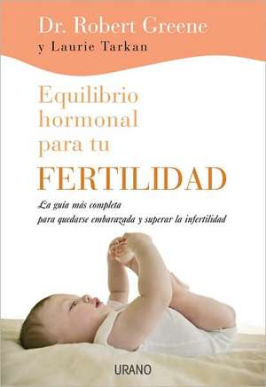 Equilibrio Hormonal Para Tu Fertilidad de Robert Greene