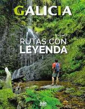 Galicia : rutas con leyenda de Anxo Rial Comesaña