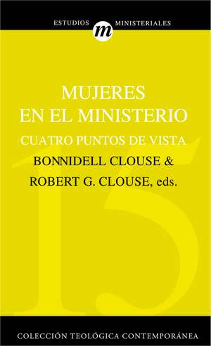 Mujeres en el ministerio: Cuatro puntos de vista de Robert G. Clouse