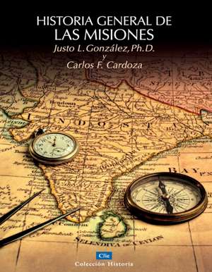 Historia general de las misiones de Justo L. González