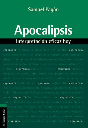 Apocalipsis: Interpretación eficaz hoy de Samuel Pagán