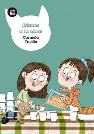 ¡Manos a la Obra! de Carmela Trujillo