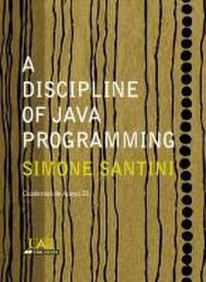 Santini, S: Discipline of Java programming