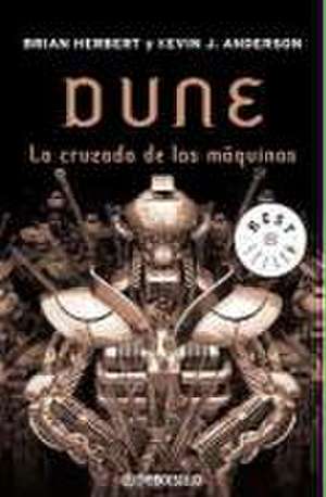 Dune: La Cruzada de Las Máquinas / Dune: The Machine Cruzade de Brian Herbert