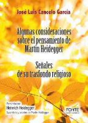 Algunas consideraciones sobre el pensamiento de Martin Heidegger : señales de su trasfondo religioso de José Luis Cancelo García