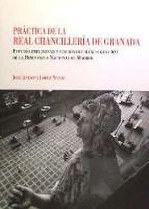 Práctica de la Real Chancillería de Granada de José Antonio López Nevot