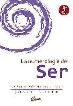 La numerología del ser : los 9 caminos de retorno a la unidad de Josep Soler Sala