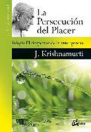 La persecución del placer de J. Krishnamurti