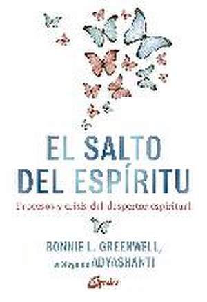 El salto del espíritu : procesos y crisis del despertar espiritual de Bonnie L. Greenwell