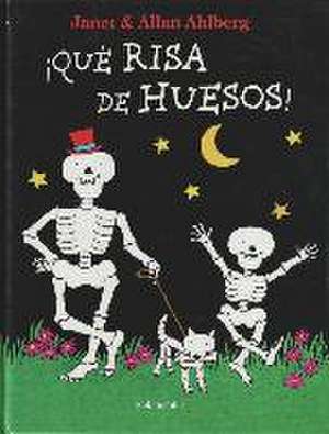 Que Risa de Huesos! de Allan Ahlberg