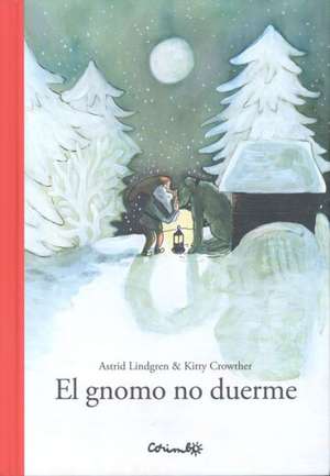 El Gnomo No Duerme = The Gnome Does Not Sleep de Astrid Lindgren