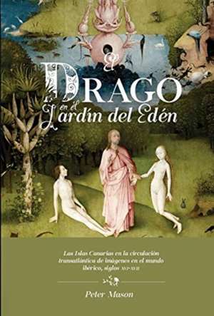 Mason, P: Drago en el Jard&iacute;n del Ed&eacute;n de Peter Mason