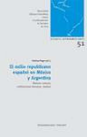 El exilio republicano español en México y Argentina de Andrea Pagni