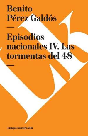 Episodios Nacionales IV. Las Tormentas del 48 de Benito Perez Galdos