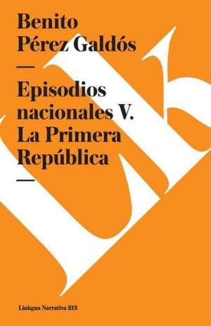 Episodios Nacionales V de Benito Perez Galdos