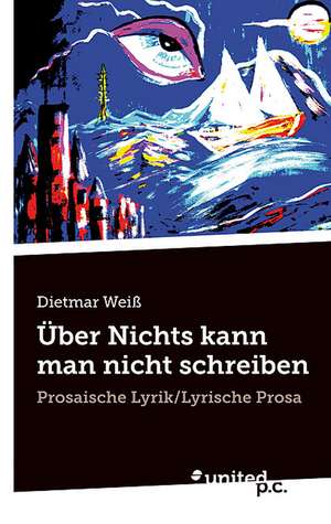 Ber Nichts Kann Man Nicht Schreiben: Antologia de Narrativa En Espanol En Estados Unidos de Dietmar Weiß