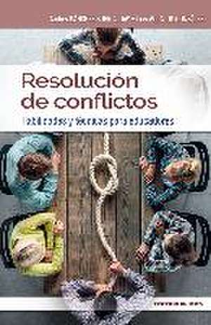 Resolución de conflictos : habilidades y técnicas para educadores de Andrés Sánchez Suricalday