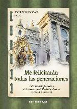 Me felicitarán todas las generaciones : 150 años de la fundación de la Asociación de María Auxiliadora, 18 de abril de 1869-2019 de Pier Luigi Cameroni