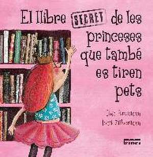 El llibre secret de les princeses que també es tiren pets de Ilan Brenman