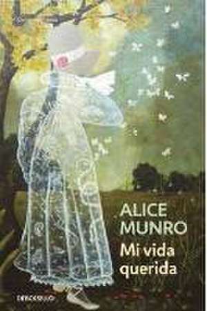 Mi vida querida de Alice Munro