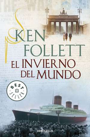 El Invierno del Mundo / Winter of the World de Ken Follett