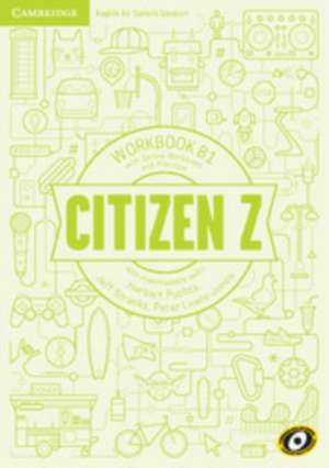 Citizen Z B1 Workbook with Online Workbook and Practice, with downloadable audio de Herbert Puchta