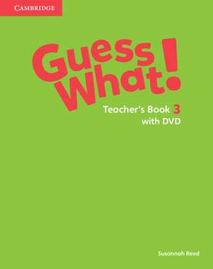 Guess What! Level 3 Teacher's Book with DVD Video Spanish Edition de Susannah Reed