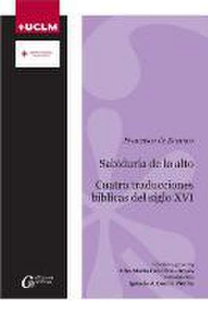 Sabiduría de lo alto : cuatro traducciones bíblicas castellanas del siglo XVI de Francisco De Enzinas