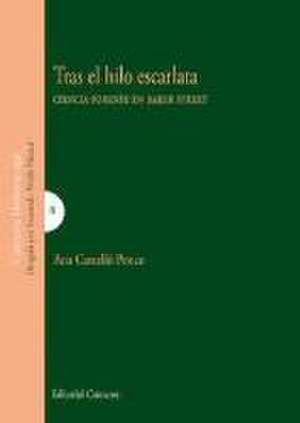 Tras el hilo escarlata : ciencia forense en Baker Street de Ana Castelló Ponce