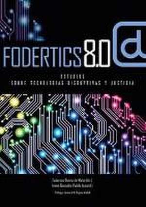 Fodertics 8.0 : estudios sobre tecnologías disruptivas y justicia de Rocío Lorente García