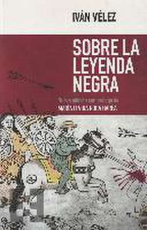 Sobre la leyenda negra de María Elvira Roca Barea