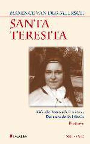 Santa Teresita: Vida de Teresa de Lisieux, Doctora de la Iglesia