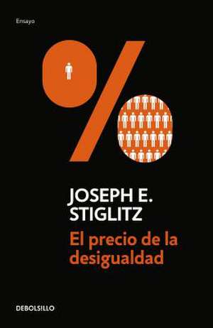 El Precio de la Desigualdad/The Price of Inequality: Spanish Art at the Venice Biennale 1895-2003 de Joseph Eugene Stiglitz