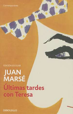 Últimas tardes con Teresa de Juan Marsé