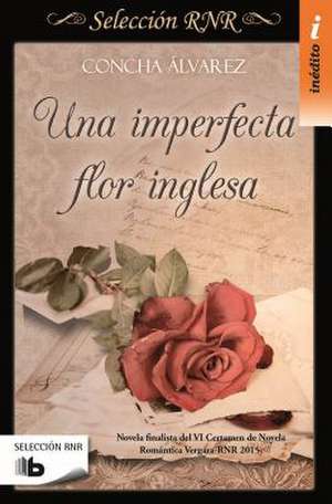 Una Imperfecta Flor Inglesa / An Imperfect English Flower de Concha Alvarez