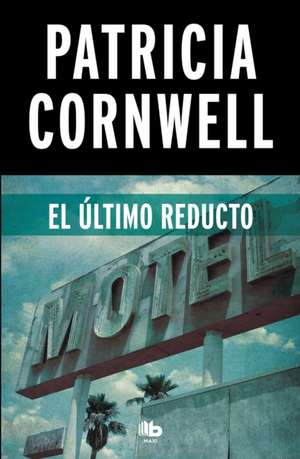 El Último Reducto / The Last Precinct de Patricia Cornwell