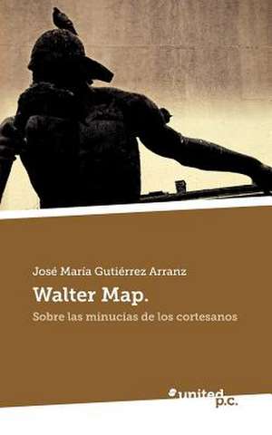 Walter Map. de José María Gutiérrez Arranz