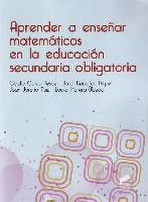 Aprender a enseñar matemáticas en la ESO de Cecilia Calvo Pesce