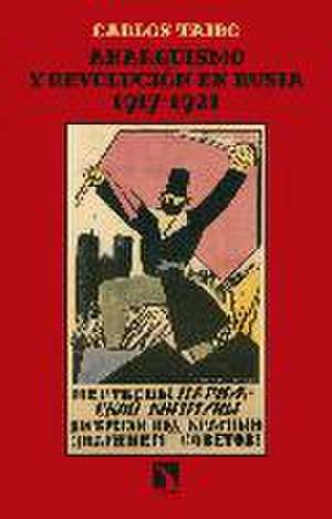 Anarquismo y revolución en Rusia, 1917-1921 de Carlos Taibo Arias