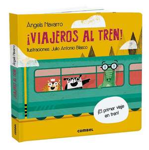 ¡Viajeros Al Tren! de Àngels Navarro