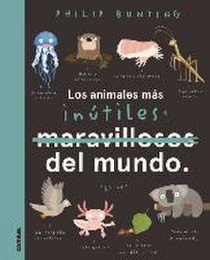 Los Animales Más Inútiles del Mundo de Philip Bunting