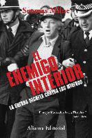 El enemigo interior : la guerra secreta contra los mineros de Seumas Milne