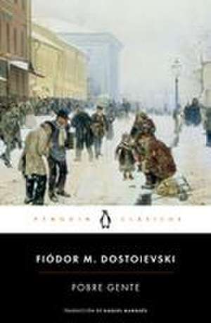 Pobre Gente / Poor Folk de Fiódor M Dostoievski