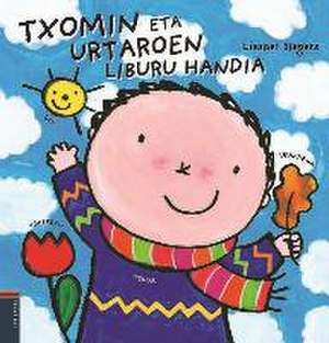 Txomin eta urtaroen liburu handia de Liesbet Slegers