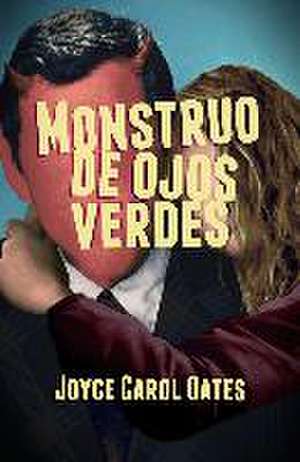 Monstruo de ojos verdes de Joyce Carol Oates